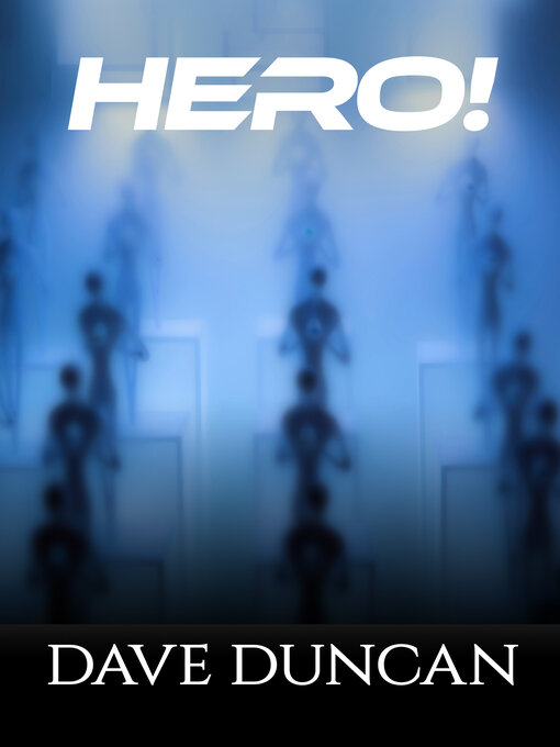 Title details for Hero! by Dave Duncan - Available